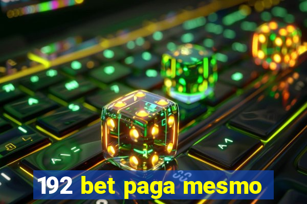 192 bet paga mesmo